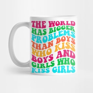 The World Has Bigger Problems Than Boys Who Kiss Boys Mug